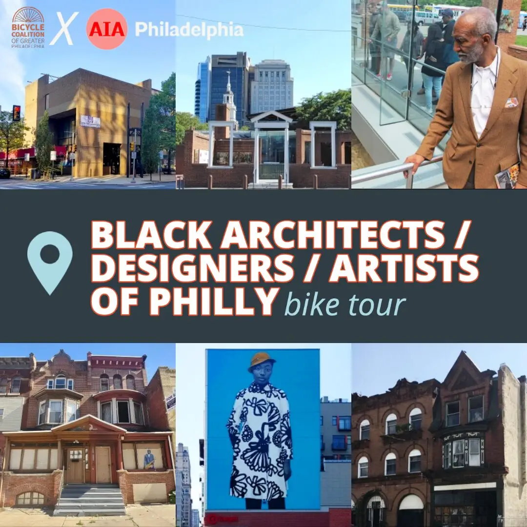 Collage with photos of Philadelphia buildings, a civic architect in a tan suit, and a mural of a person in blue. Text reads: Black Architects/Designers/Artists of Philly bike tour. Logos for Bicycle Coalition and AIA Philadelphia are at the top.